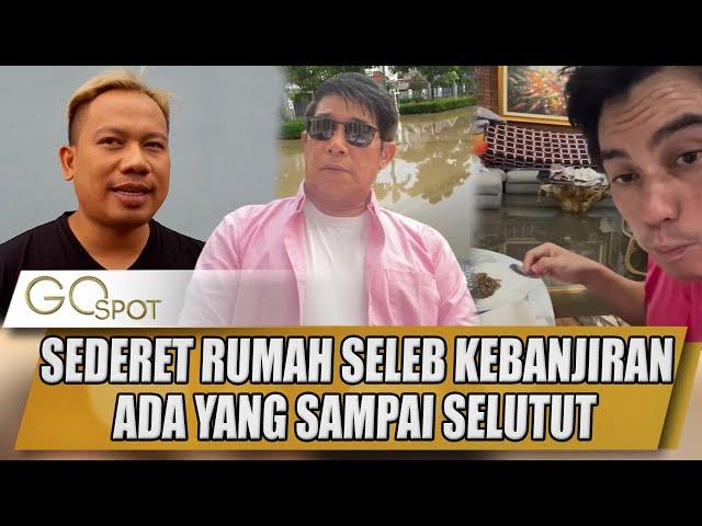 MARET KELABU, SEDERET RUMAH SELEBRITI KEBANJIRAN ADA YANG SAMPAI SELUTUT - GOSPOT