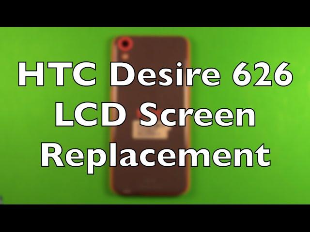 HTC Desire 626 Screen Replacement Repair How To Change