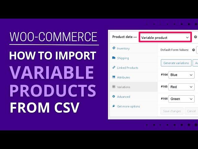 How to import variable products in Woo-Commerce from CSV