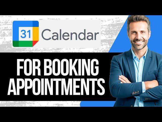 How to Use Google Calendar for Booking Appointments | Full Tutorial 2025