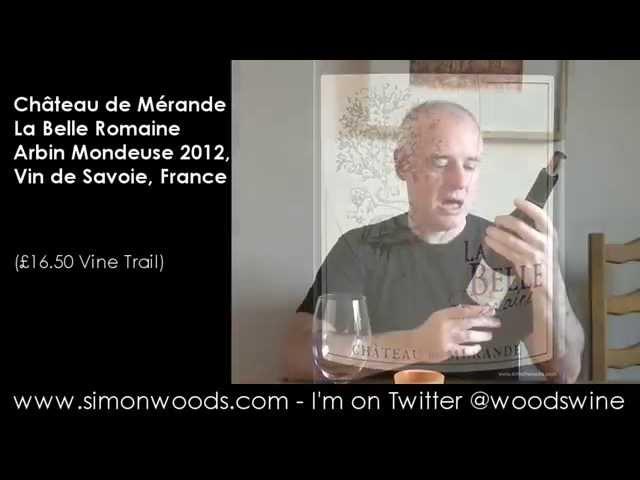 Wine Tasting with Simon Woods: Château de Mérande La Belle Romaine Arbin Mondeuse 2012