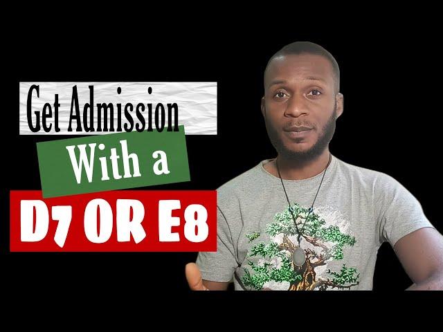Get Admission with a D7 and E8 in English language. 2023