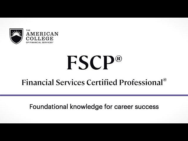 2024 An Inside Look at the Financial Services Certified Professional® (FSCP®)