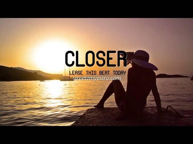 Closer (R&B) | Prod by Streetz Myestro 2016