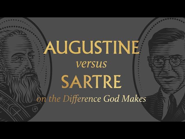 Augustine vs. Sartre on the Difference God Makes