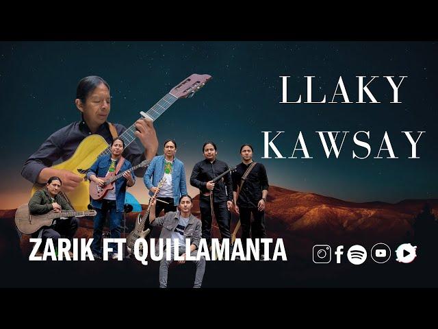 Llaky Kawsay - ZARIK FT QUILLAMANTA