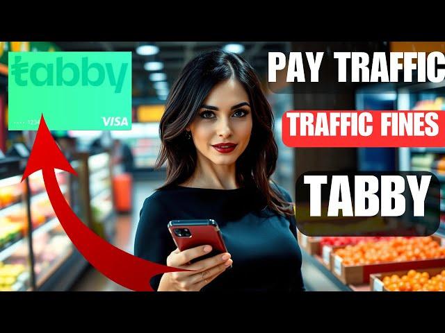 How To Pay Traffic Fines with tabby Payment  | how to pay traffic fine online in uae