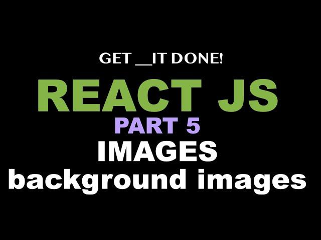 React JS Tutorial p.5 - Images & CSS Background Images