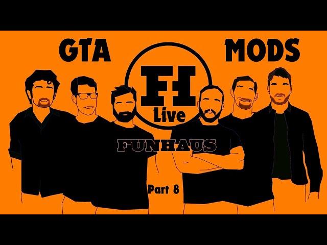 Funhaus Live! GTA 5 Mods Part 8