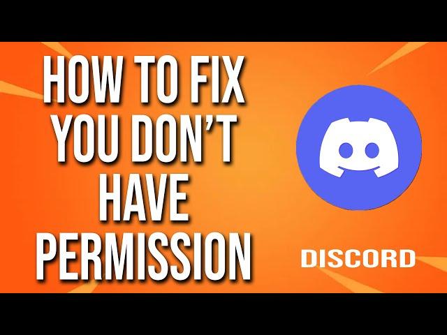 How To Fix Discord You Don't Have Permission