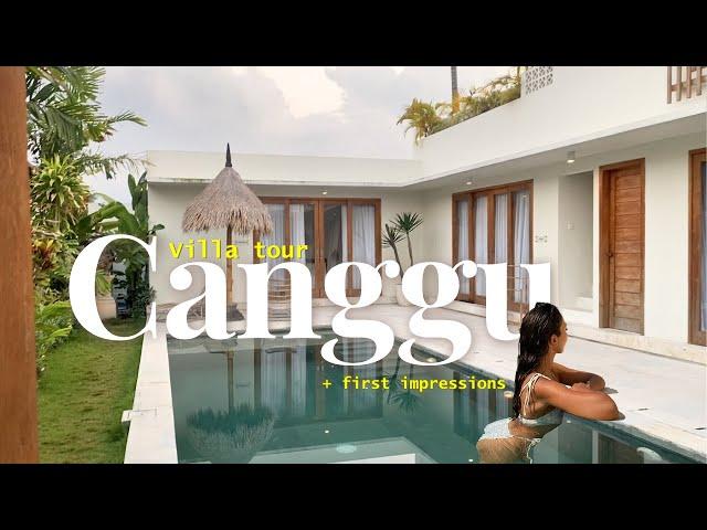 First time in Bali, CANGGU: Luxury Villa Tour, First Impressions 