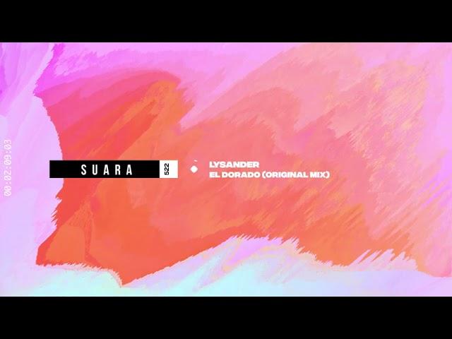 Lysander - El Dorado (Original Mix) [Suara]