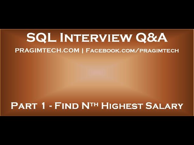 Part 1   How to find nth highest salary in sql