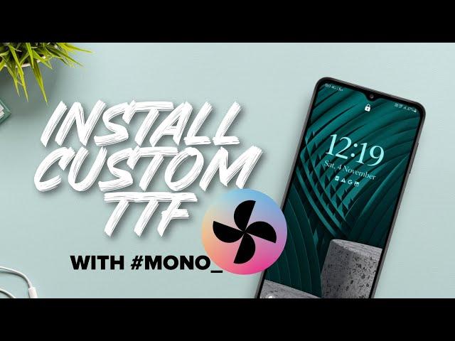 Apply Custom TTF Fonts Using #mono_ ON ANY SAMSUNG SMARTPHONE