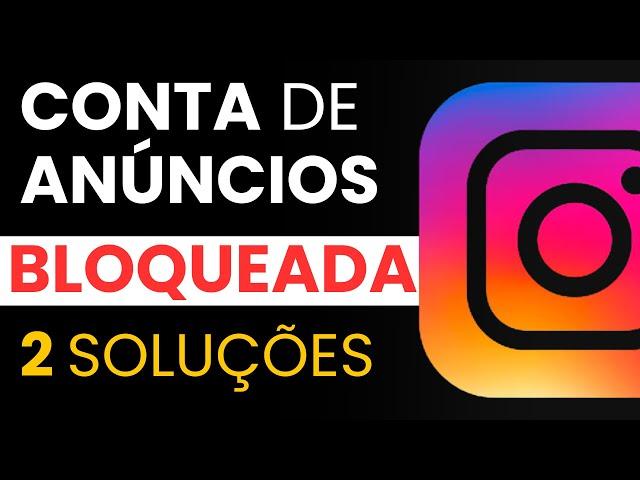 CONTA DE ANÚNCIOS DO INSTAGRAM BLOQUEADA