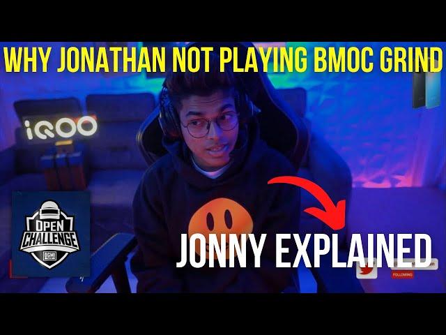 WHY JONATHAN IS NOT PLAYING BMOC GRIND?