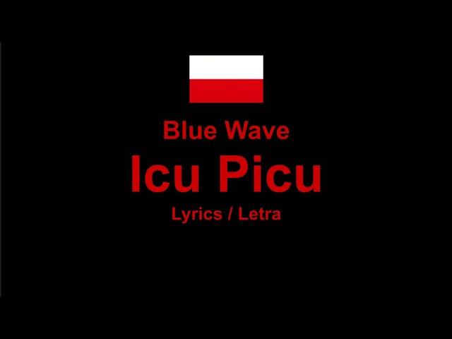 Blue Wave - Icu Picu , Polish Song Польская песня , Lyrics / Letra / Текст