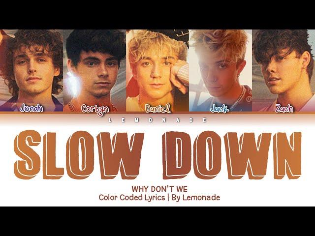 Why Don't We - Slow Down [Color Coded Lyrics]