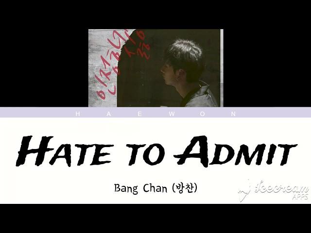 SKZ Bang Chan (스키즈 방찬)- 'HATE TO ADMIT' (인정하기 싫어) [Color Coded Lyrics Han|Rom|Eng]