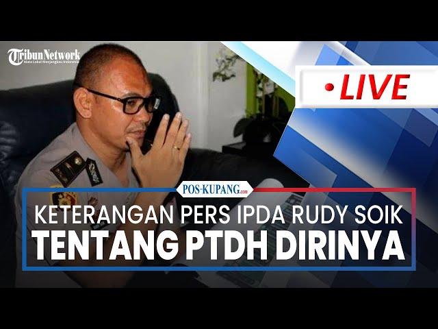 LIVE: Keterangan Pers Ipda Rudy Soik Terkait PTDH Dirinya & Persoalan dengan Polda NTT