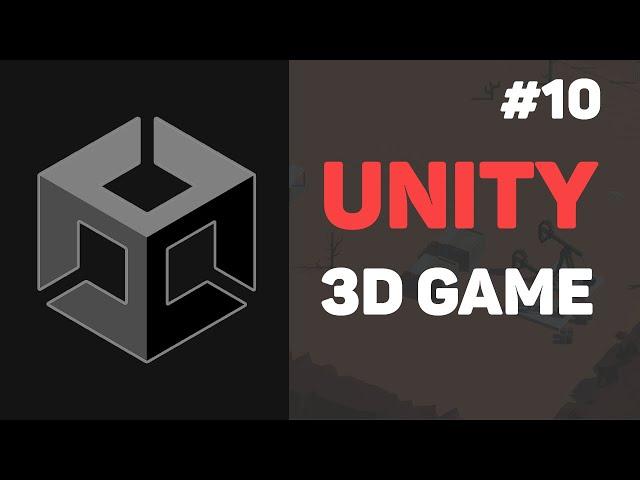 Создание 3D игры на Unity / Урок #10 – Заключительный урок