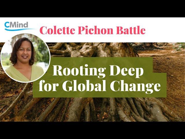 Rooting Deep for Global Change: Colette Pichon Battle's 2022 Arthur Zajonc Lecture