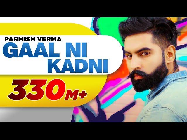 Gaal Ni Kadni (Official Video)| Parmish Verma | Desi Crew | Latest Punjabi Song 2017 | Speed Records