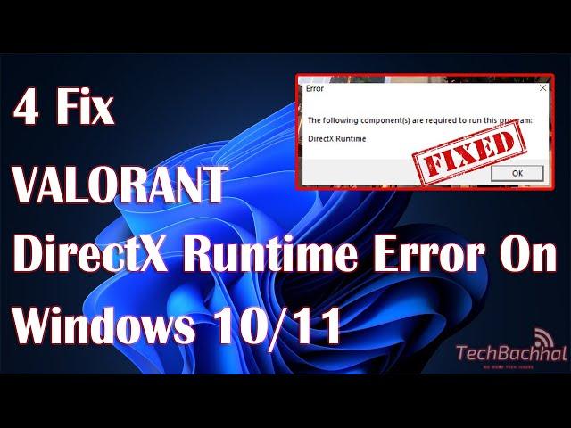 Valorant DirectX Runtime error on Windows 11 - 4 Fix