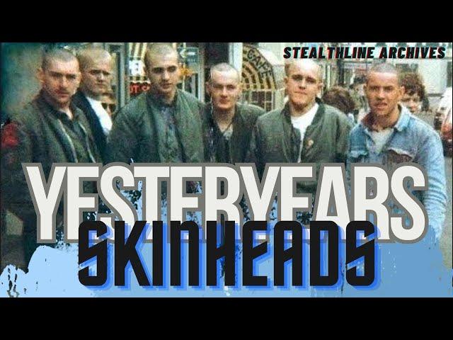 YesterYears - Skinhead Origins UK culture 60s/70s