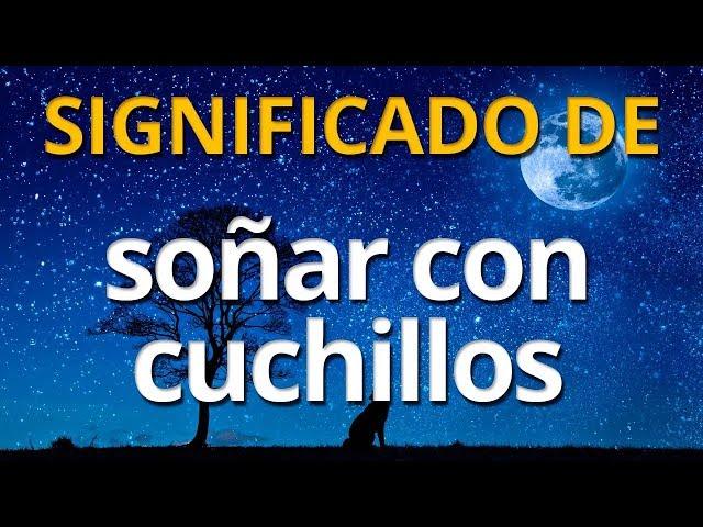 Qué significa soñar con cuchillos  Interpretación de los Sueños