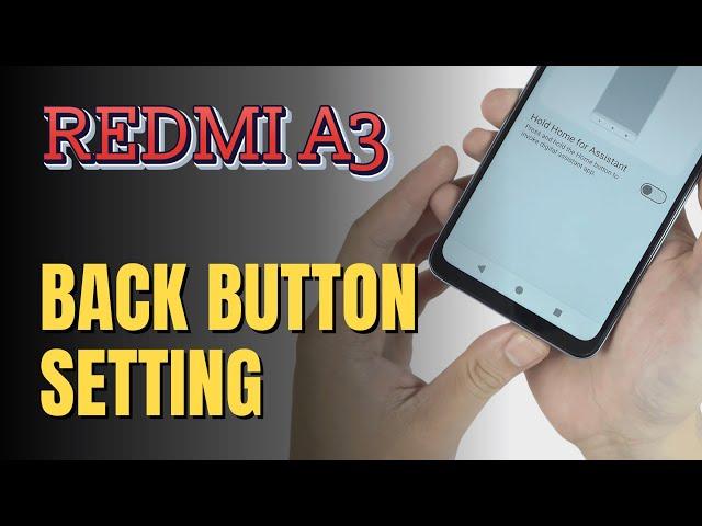 How to enable Back button setting on Redmi A3