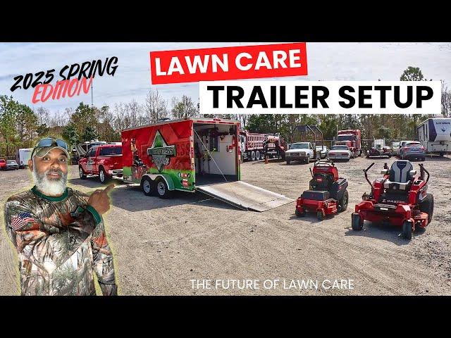 2025 Enclosed Lawn Care Trailer SetUp | Spring Edition | Lawn Mowing Trailer Set Up