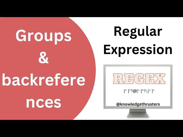 Groups & Backreference In Regex | Regex Tutorial | Knowledge Thrusters  @knowledgethrusters