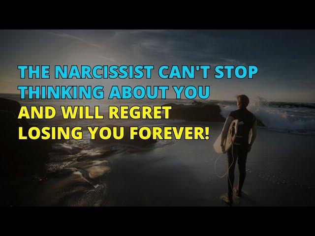 Narcissists Are Constantly Thinking About You and Will Deeply Regret Losing You! | Narcissism | NPD