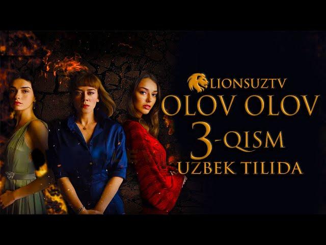 OLOV OLOV 3 QISM TURK SERIALI UZBEK TILIDA | OLOV OLOV 3 КИСМ УЗБЕК ТИЛИДА