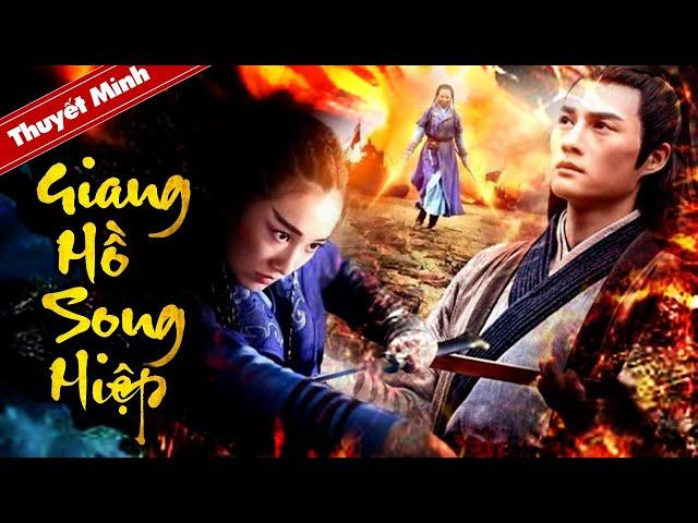 GIANG HỒ SONG HIỆP | Siêu Phẩm Võ Thuật Kiếm Hiệp Cổ Trang Mới Nhất | Phim Lẻ Hay 2023