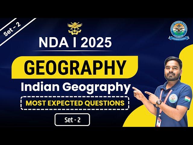 NDA Indian Geography One Shot | Indian Geography for NDA 1 2025 [Set - 2] | Indian Geography for NDA