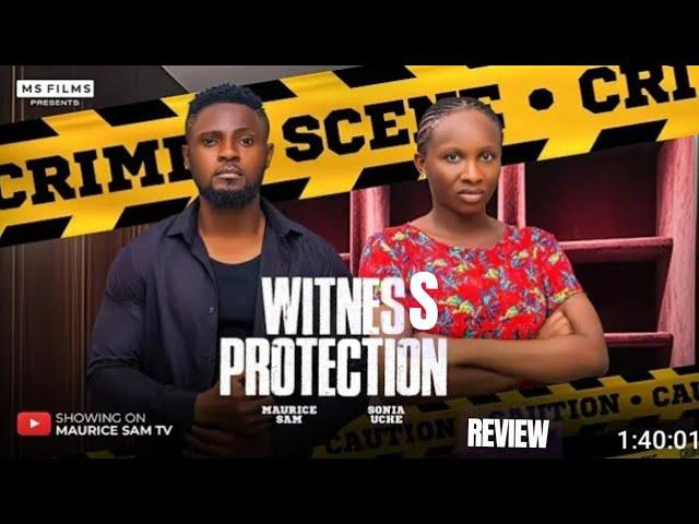 WITNESS PROTECTION REVIEW (LATEST NOLLYWOOD MOVIE REVIEW STARRING MAURICE SAM, SONIA UCHE)