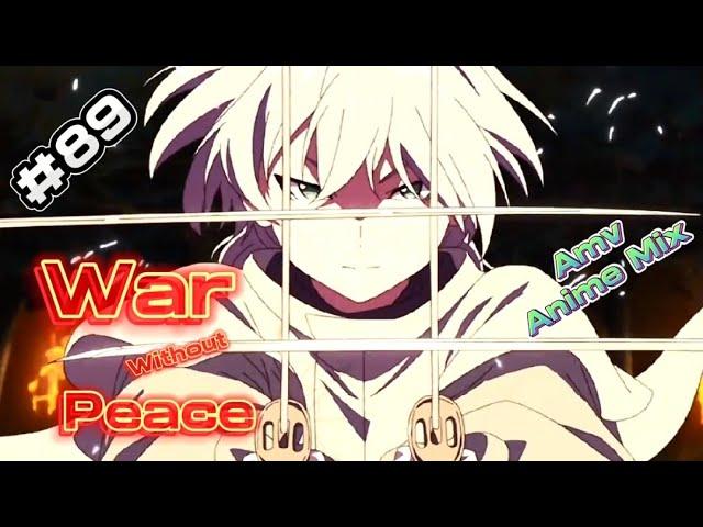 War Without Peace - Amv [ Anime Mix ]