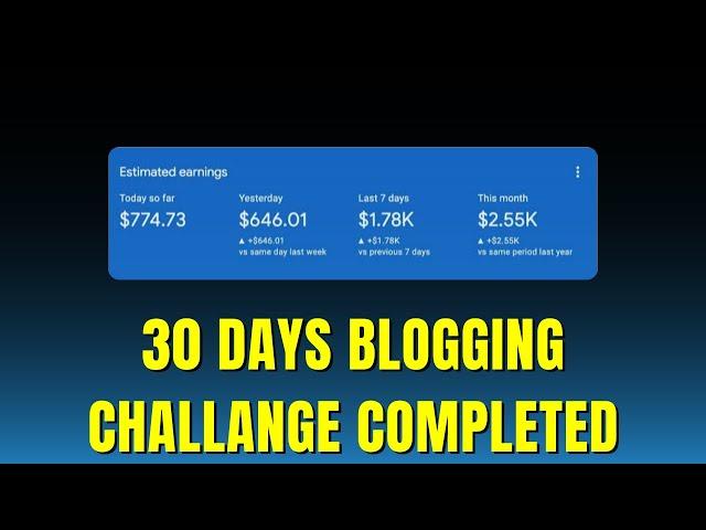 30 Days Blogging Challenge Completed | Earn Money from Google AdSense