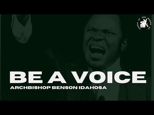 Be A Voice - Archbishop Benson Idahosa