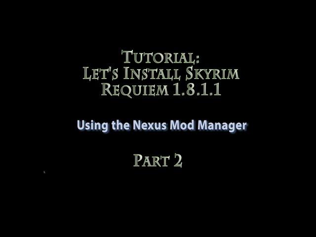 Tutorial: How to install Skyrim Requiem 1.8.1.1 with NMM - PART 2