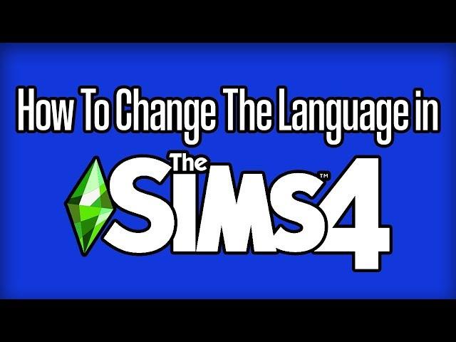 How To Change Your Sims 4 Language!!