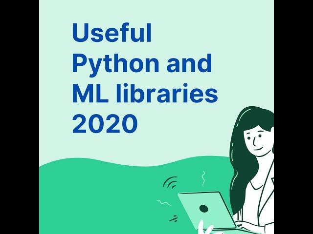 Useful Python and ML libraries 2020.