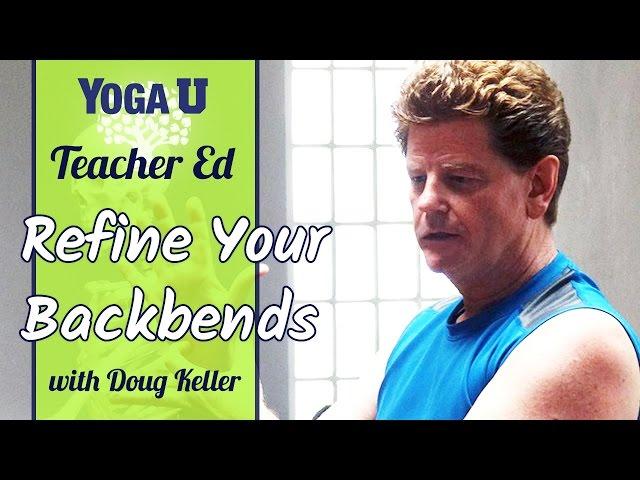 YogaUOnline Teacher Ed: Yoga Teacher Doug Keller on The Art of Backbends