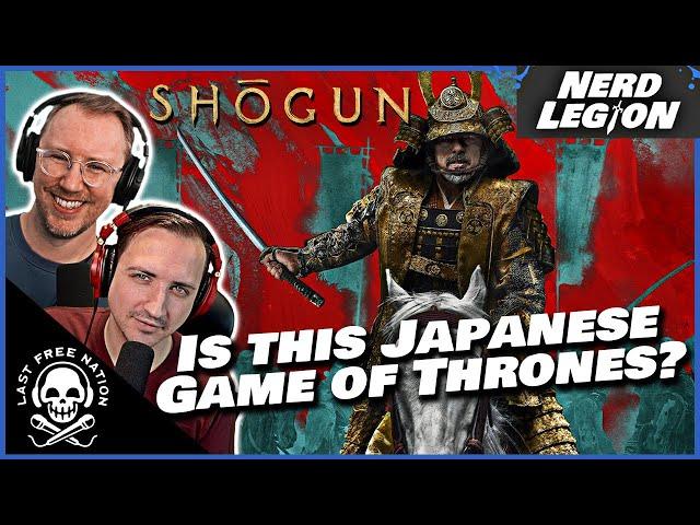 SHŌGUN: Political intrigue and murderous plots in feudal Japan - Nerd Legion Ep. 23