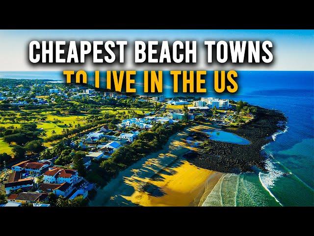 12 CHEAPEST Beach Towns To Live OR Retire In The US