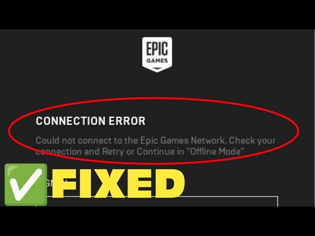 Epic Games Launcher Connection Error - Windows 11 / 10 - Epic Games Launcher Offline Mode Error Fix