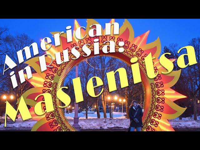 Maslenitsa in Russia 2024, what does it mean from American perspective?