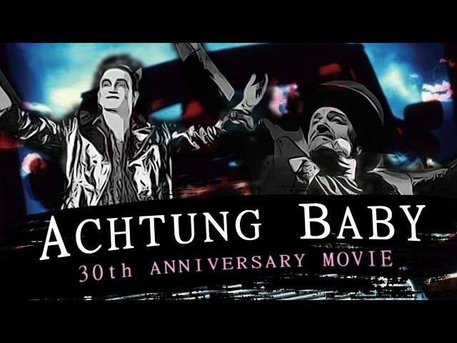 U2's ACHTUNG BABY 30th ANNIVERSARY DOCUMENTARY